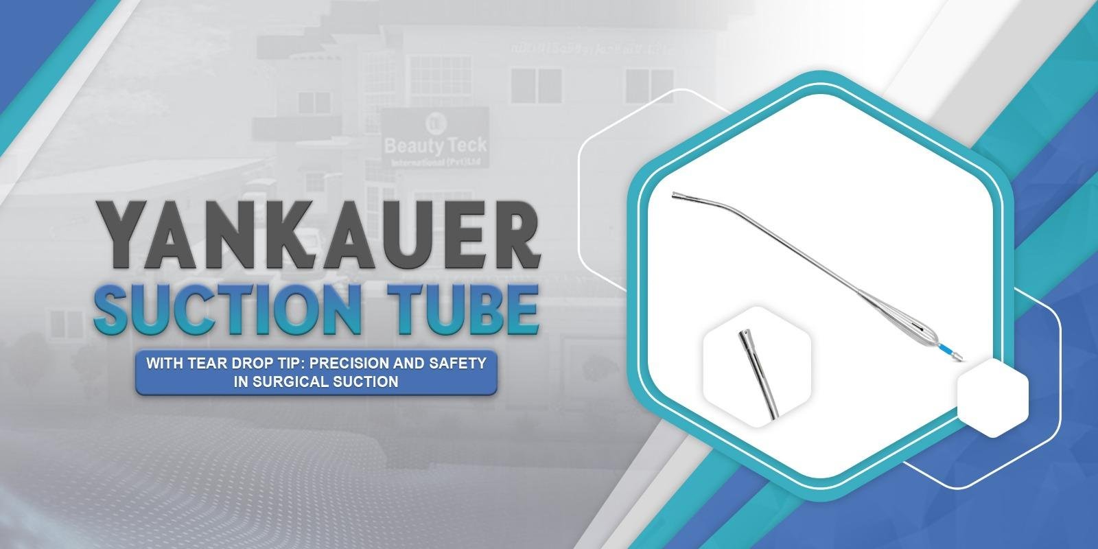 Yankauer Suction Tube with Tear Drop Tip: Precision and Safety in Surgical Suction